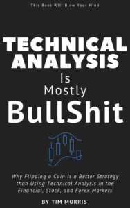 Technical Analysis is Mostly Bullshit